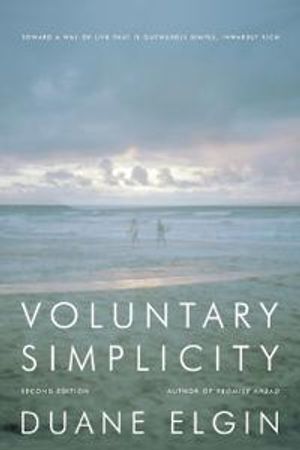 Voluntary simplicity - toward a way of life that is outwardly simple, inwar