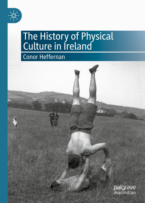 The History of Physical Culture in Ireland | 1:a upplagan