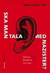 Ska man tala med nazister?  : Debatten kring bokmässan och Nya Tider | 0:e upplagan