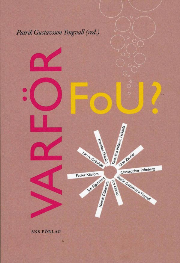 Varför FoU? : hur dagens internationalla företag bedriver sin forskning och utvecklingsverksamhet | 1:a upplagan