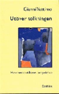Utöver tolkningen : hermeneutikens betydelse för filosofin | 0:e upplagan