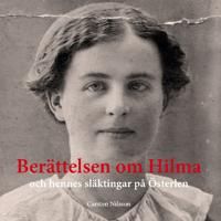 Berättelsen om Hilma : och hennes släktingar på Österlen | 1:a upplagan