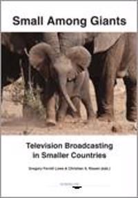 Small among giants : television broadcasting in smaller countries
