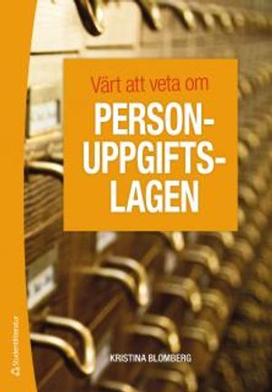 Värt att veta om personuppgiftslagen | 1:a upplagan