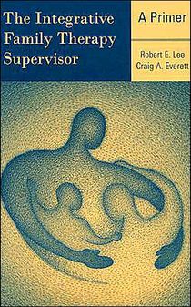 The Integrative Family Therapy Supervisor: A Primer