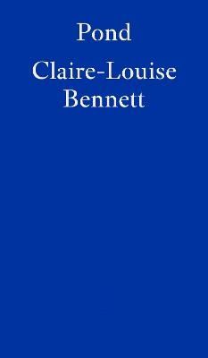Pond - Claire-Louise Bennett