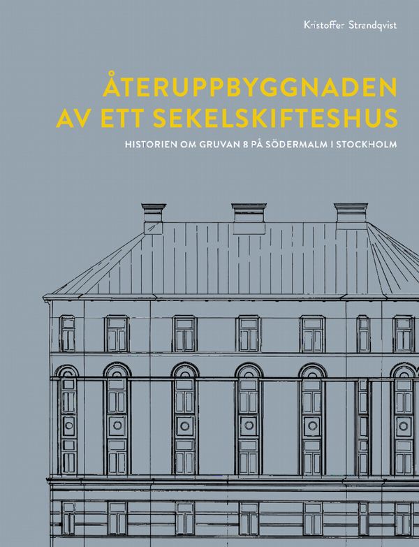 Återuppbyggnaden av ett sekelskifteshus | 0:e upplagan