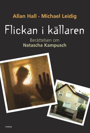 Flickan i källaren : berättelsen om Natascha Kampusch