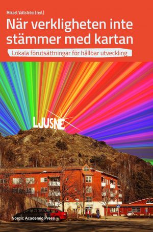 När verkligheten inte stämmer med kartan : lokala förutsättningar för hållbar utveckling | 1:a upplagan