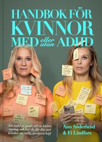 Handbok för kvinnor med (eller utan) ADHD : En radikal guide till en fungerande vardag och hur du får din inre kritiker att håll