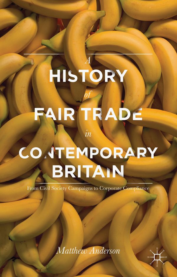 A History of Fair Trade in Contemporary Britain | 1:a upplagan