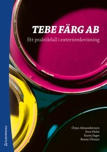 TEBE FÄRG AB - Ett praktikfall i externredovisning
