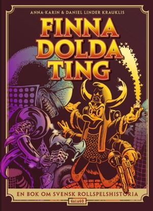 Finna dolda ting : En bok om svensk rollspelshistoria