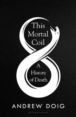 This Mortal Coil - A History of Death