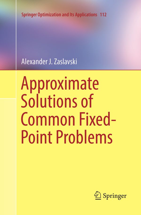 Approximate Solutions of Common Fixed-Point Problems | 1:a upplagan