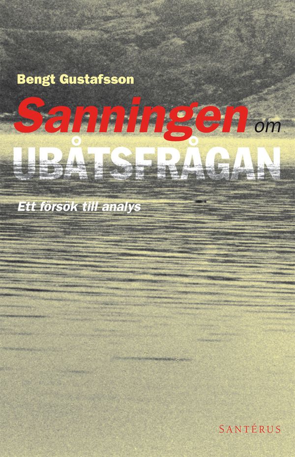 Sanningen om ubåtsfrågan: Ett försök till analys | 0:e upplagan