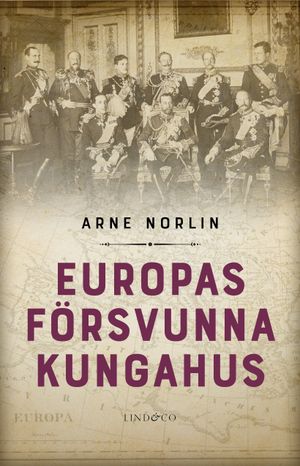 Europas försvunna kungahus | 1:a upplagan