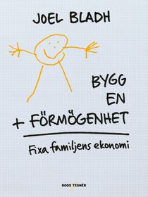 Bygg en förmögenhet : Fixa familjens ekonomi