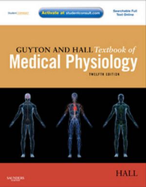 Guyton and Hall Textbook of Medical Physiology | 12:e upplagan