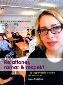 Relationer, ramar & respekt : så skapar lärare studiero i klassrummet