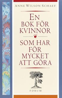 En bok för kvinnor som har för mycket att göra