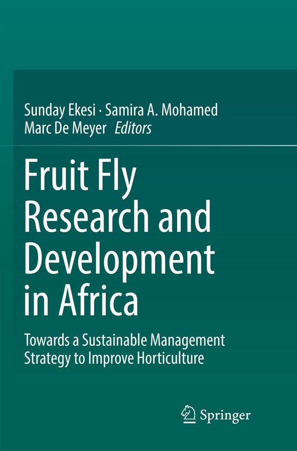 Fruit Fly Research and Development in Africa - Towards a Sustainable Management Strategy to Improve Horticulture | 1:a upplagan