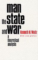 Man, the State and War: A Theoretical Analysis