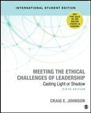 Meeting the Ethical Challenges of Leadership | 6:e upplagan