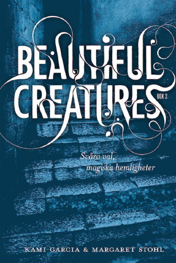 Beautiful Creatures Bok 2, Svåra val, magiska hemligheter | 0:e upplagan