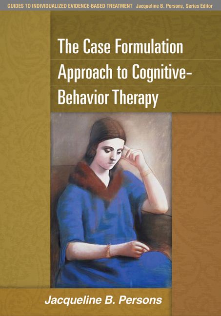 The Case Formulation Approach to Cognitive-Behavior Therapy | 0:e upplagan