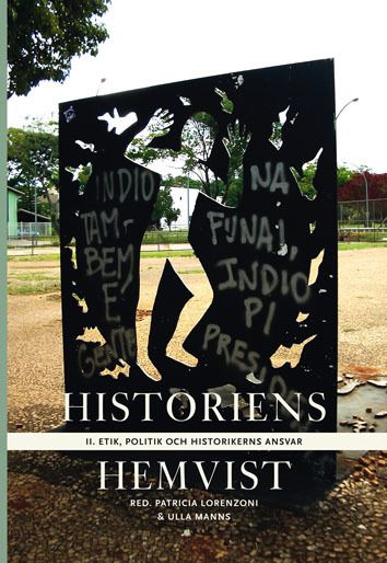 Historiens hemvist II : etik, politik och historikerns ansvar | 0:e upplagan