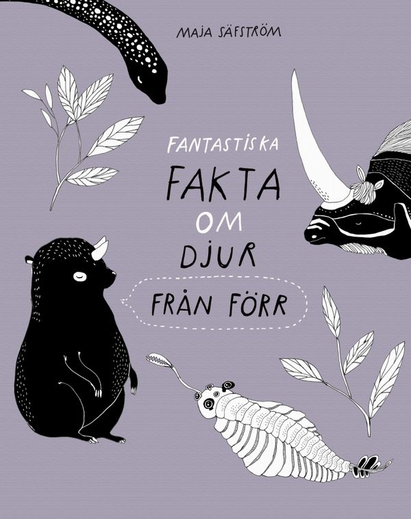 Fantastiska fakta om djur från förr | 1:a upplagan