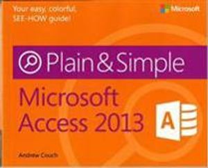 Microsoft Access 2013 Plain & Simple | 1:a upplagan