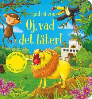 Oj, vad det låter! Ljud på zoo