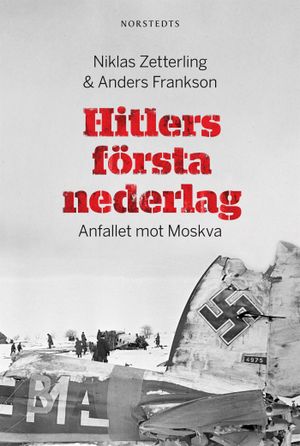 Hitlers första nederlag : anfallet mot Moskva | 1:a upplagan