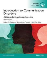 Introduction to Communication Disorders: A Lifespan Evidence-Based Approach, Global Edition | 5:e upplagan