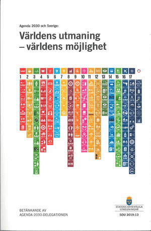 Agenda 2030 och Sverige: Världens utmaning - världens möjlighet. SOU 2019:13 : Betänkande från Agenda 2030-delegationen (Fi 2016