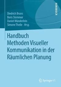 Handbuch Methoden Visueller Kommunikation in der Räumlichen Planung | 1:a upplagan
