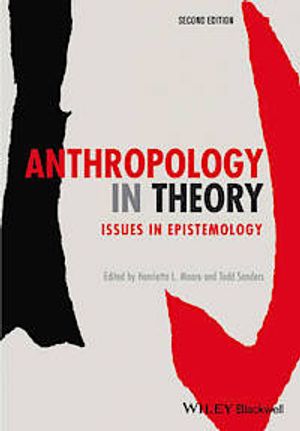 Anthropology in Theory: Issues in Epistemology, 2nd Edition | 1:a upplagan