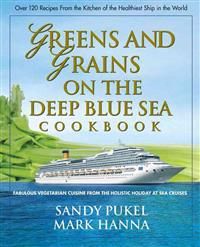 Greens And Grains On The Deep Blue Sea Cookbook: Fabulous Ve | 0:e upplagan