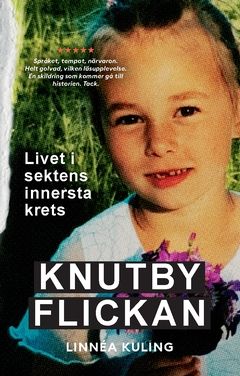 Knutbyflickan : Livet i sektens innersta krets | 0:e upplagan