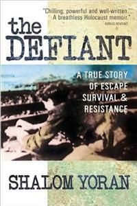 Defiant: a true story of escape, survival and resistance - a true story of | 0:e upplagan