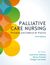 Palliative Care Nursing : Principles and Evidence for Practice