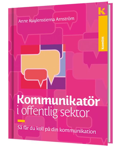 Kommunikatör i offentlig sektor - så får du koll på din kommunikation | 1:a upplagan