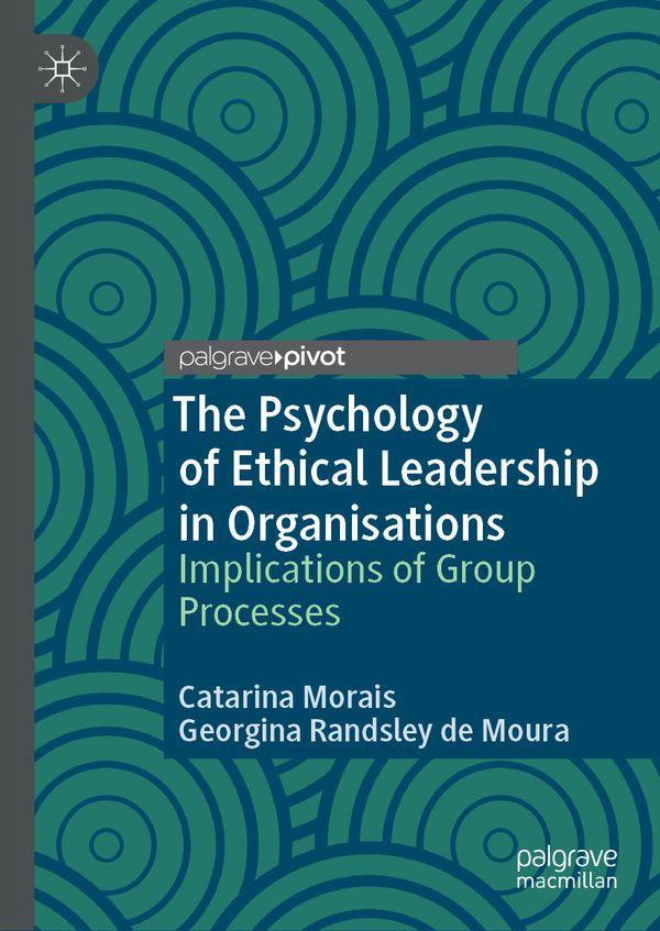 The Psychology of Ethical Leadership in Organisations | 1:a upplagan