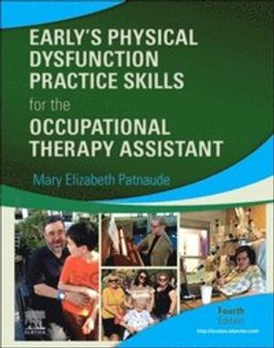 Early's Physical Dysfunction Practice Skills for the Occupational Therapy Assistant | 4:e upplagan