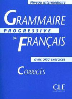 Grammaire Progressive Du Francais Level 2: Corriges (French Edition)