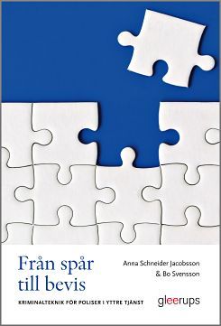 Från spår till bevis : Kriminalteknik för poliser i yttre tjänst | 1:a upplagan