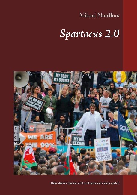 Spartacus 2..0 : how slavery started, still continues and can be ended | 1:a upplagan