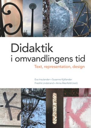 Didaktik i omvandlingens tid - text, representation och design | 1:a upplagan